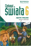 Ciekawi świata. Szkoła podstawowa, część 6. Język polski. Zeszyt ćwiczeń