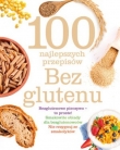 100 NAJLEPSZYCH PRZEPISÓW BEZ GLUTENU FK