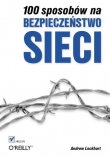 100 sposobów na bezpieczeństwo Sieci