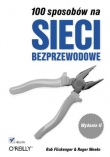 100 sposobów na sieci bezprzewodowe. Wydanie II