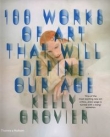 100 Works of Art That Will Define Our Age