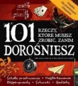 101 rzeczy które musisz zrobić zanim dorośnies