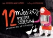 12 miesięcy byliśmy szczęśliwi a potem nam było już tylko wesoło