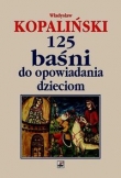 125 BAŚNI DO OPOWIAD.DZIECIOM OP. RYTM 9788373996724