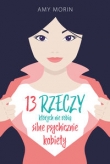 13 rzeczy których nie robią silne psychicznie kobiety