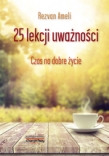 25 lekcji uważności. Czas na dobre życie