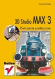3D Studio Max 3. Ćwiczenia praktyczne