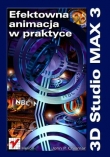 3D Studio MAX 3. Efektowna animacja w praktyce