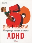 50 gier i zabaw do pracy z dziećmi z ADHD