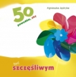 50 powodów, aby być szczęśliwym