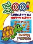 500 łamigłówek  dla mądrych główek. Koloruję, rozwikłuję