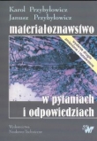 Materiałoznawstwo w pytaniach i odpowiedziach