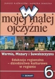 W mojej małej ojczyźnie 6 Warmia Mazury i Suwalszczyzna