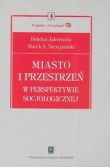 Miasto i przestrzeń w perspektywie socjologicznej