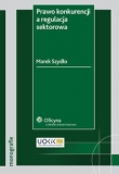 Prawo konkurencji a regulacja sektorowa