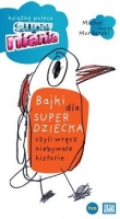 Bajki dla superdziecka czyli wręcz niebywałe historie