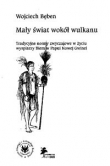 Mały świat wokół wulkanu