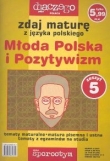 Zdaj maturę zjęzyka polskiego Młoda Polska i Pozytywizm nr 5/05