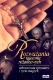 Rozważania tajemnic różańcowych zobrazowane epizodami z życia świętych