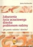 Zaburzenia życia uczuciowego dziecka problemem rodziny