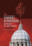 Chodzi o Papieża Szpiedzy w Watykanie