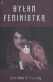 Byłam feministką