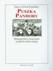 Puszka Pandory Metamorfozy znaczenia symbolu mitycznego
