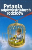 Pytania odpowiedzialnych rodziców
