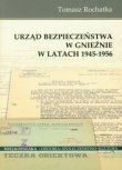 Urząd bezpieczeństwa w Gnieźnie w latach 1945-1956