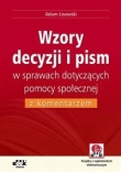 Wzory decyzji i pism w sprawach dotyczących pomocy społecznej z komentarzem