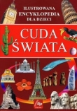 Cuda świata Ilustrowana encyklopedia dla dzieci