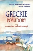 Greckie pomidory czyli nowy dom na końcu drogi