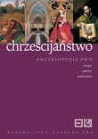 Chrześcijaństwo. Encyklopedia PWN