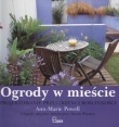 Ogrody w mieście Projektowanie przestrzeni i roślinności