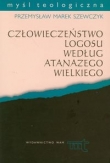 Człowieczeństwo Logosu według Atanazego Wielkiego