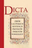 Dicta. Zbiór łacińskich sentencji przysłów zwrotów powiedzeń