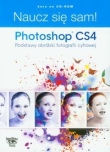 Naucz się sam! Photoshop CS4 Podstawy obróbki fotografii cyfrowej (Płyta CD)