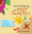 Uczestniczę we Mszy Świętej Mszalik niedzielny dla dzieci