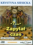 Zapytał czas (Płyta CD)