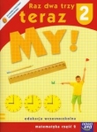 Raz dwa trzy teraz My! 2 Matematyka część 2
