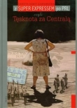 Z Super Expressem po PRL czyli Tęsknota za Centralą
