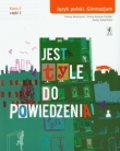 Jest tyle do powiedzenia! Klasa 2. Gimnazjum. Część 1. Język polski. Podręcznik