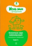 Wesoła szkoła i przyjaciele 2 Scenariusze zajęć matematycznych z komentarzem metodycznym Część 5