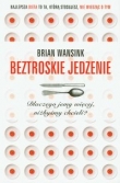 Beztroskie jedzenie Dlaczego jemy więcej, niżbyśmy chcieli?