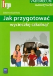 Jak przygotować wycieczkę szkolną?