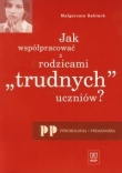 Jak współpracować z rodzicami trudnych uczniów