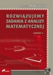 Rozwiązujemy zadania z analizy matematycznej cz.1