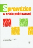 Sprawdzian w szkole podstawowej Arkusze egzaminacyjne z omówieniem