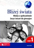 Bliżej świata Wiedza o społeczeństwie Zeszyt ćwiczeń Część 1
