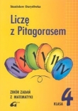 Liczę z Pitagorasem. Klasa 4, szkoła podstawowa. Matematyka. Zbiór zadań